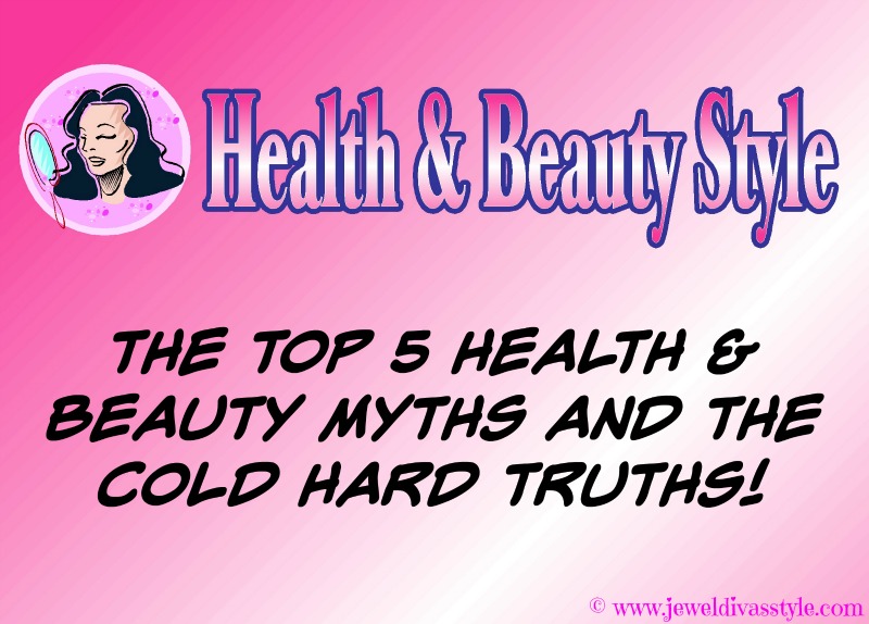 JDS - TOP 5 HEALTH & BEAUTY MYTHS